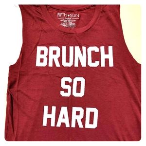 Fifth Sun Brunch So Hard Muscle Tank